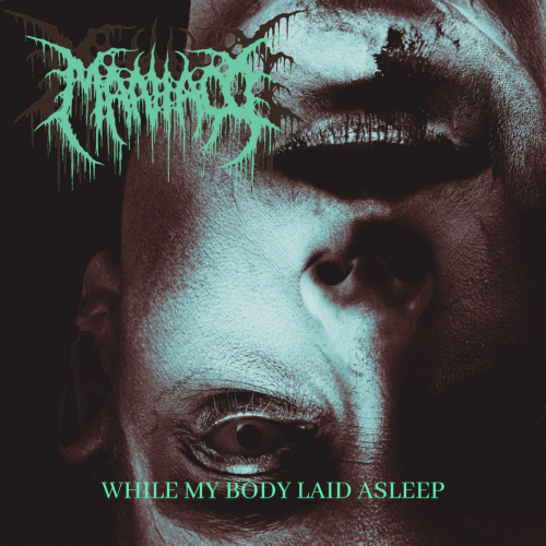 Maniaco : While My Body Laid Asleep